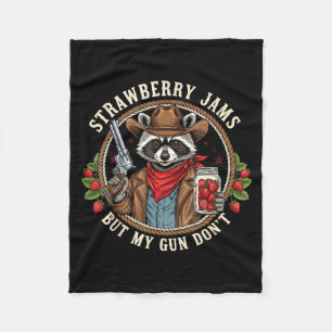 Strawberry Jams But My Gun Dont Cowboy Raccoon Fun Fleece Blanket
