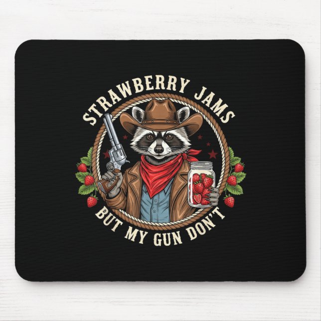 Strawberry Jams But My Gun Dont Cowboy Raccoon Fun Mouse Pad (Front)