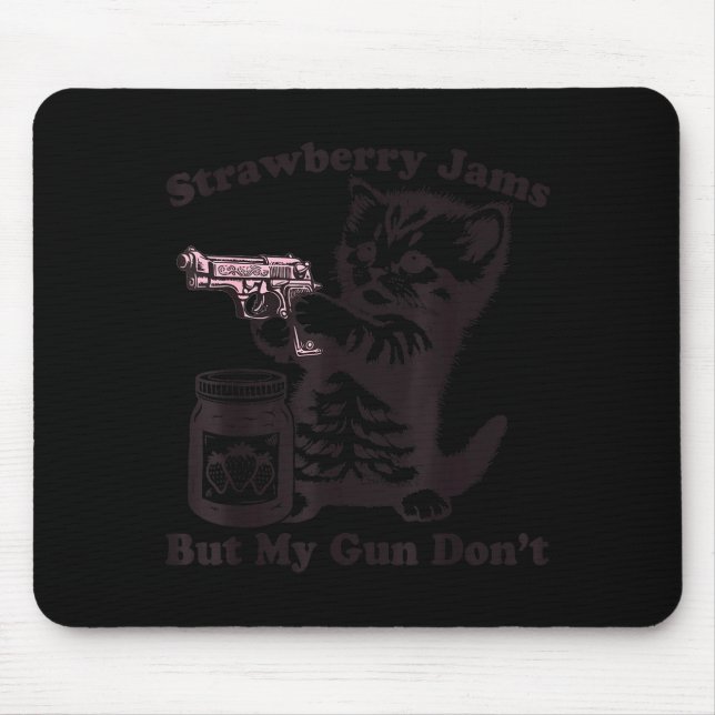 Strawberry Jams But My Gun Don't Funny Cat For Men Mouse Pad (Front)