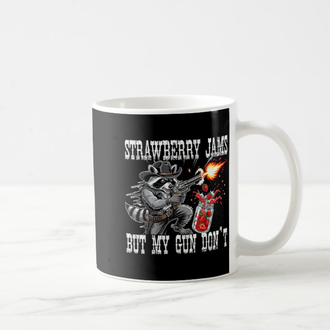 Strawberry Jams But My Gun Don't Funny Cowboy Racc Coffee Mug (Right)