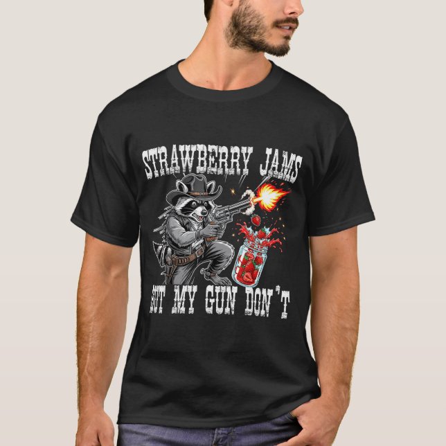 Strawberry Jams But My Gun Don't Funny Cowboy Racc T-Shirt (Front)