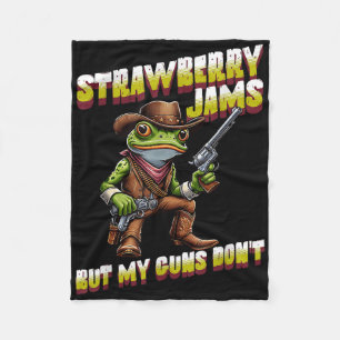 Strawberry Jams But My Guns Dont Funny Frog Cowboy Fleece Blanket