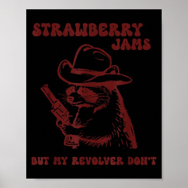Strawberry Jams My Revolver Don't Funny Raccoon Co Poster (Front)