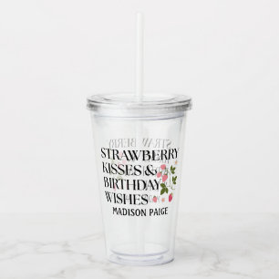 Strawberry Kisses Birthday Wishes T-Shirt Acrylic Tumbler