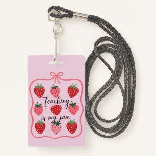 Strawberry Lover Teacher Teaching is My Jam ID Badge