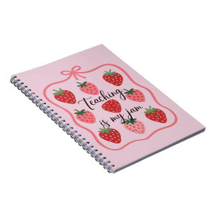 Strawberry Lover Teacher Teaching is My Jam  Notebook