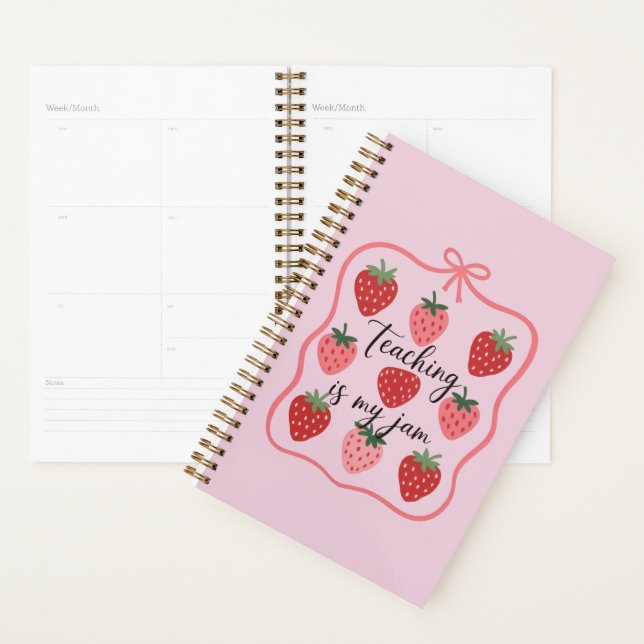 Strawberry Lover Teacher Teaching is My Jam  Planner (Display)