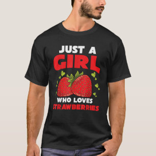 Strawberry Lover Women Just A Girl Who Loves Straw T-Shirt