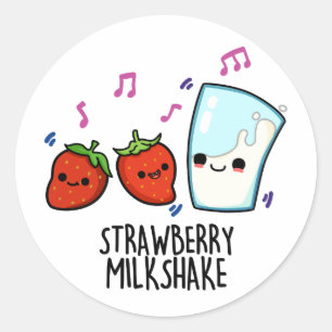 Strawberry Milk Shake Funny Food Pun  Classic Round Sticker