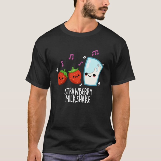 Strawberry Milk Shake Funny Food Pun Dark BG T-Shirt (Front)
