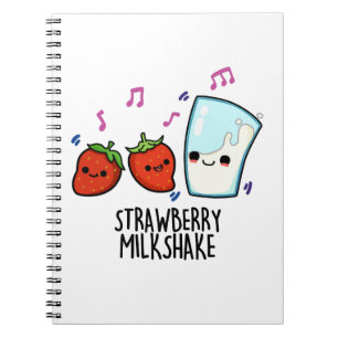 Strawberry Milk Shake Funny Food Pun  Notebook