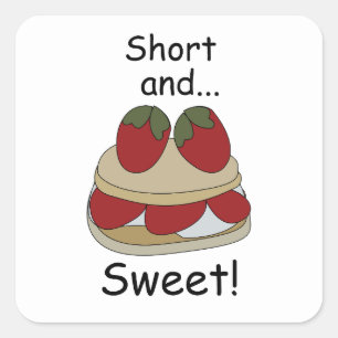 Strawberry Shortcake Short and Sweet Funny Quote Square Sticker