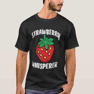 Strawberry Whisperer Gardening Fruit Farming Farme T-Shirt