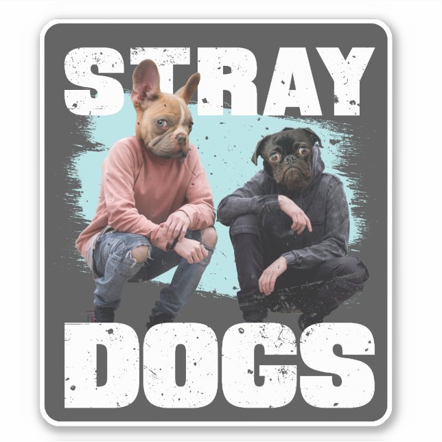 STRAY DOGS FUNNY PEOPLE WITH DOGS HEADS  (Front)