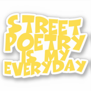 Street Poetry Is My Everyday