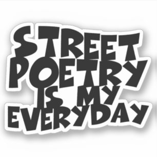 Street Poetry Is My Everyday