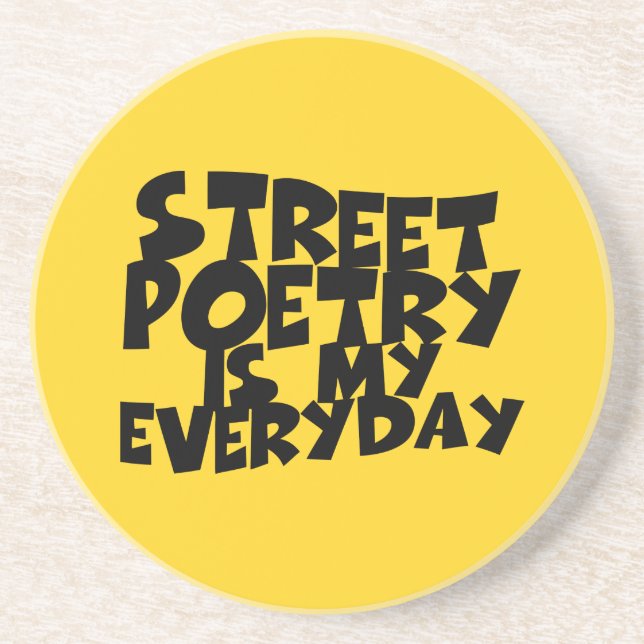 Street Poetry Is My Everyday Coaster (Front)