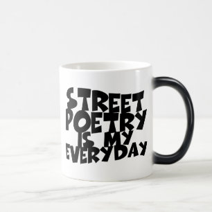 Street Poetry Is My Everyday Magic Mug