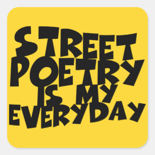 Street Poetry Is My Everyday Square Sticker