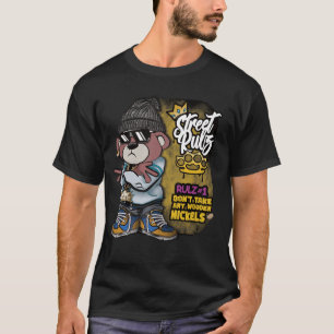 Street Rulz Bear advice T-Shirt