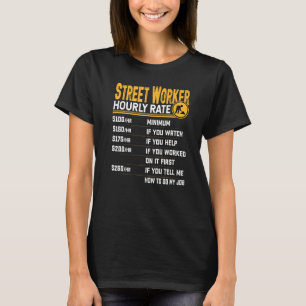 Street Worker Hourly Rate Street Clerk Employee T-Shirt