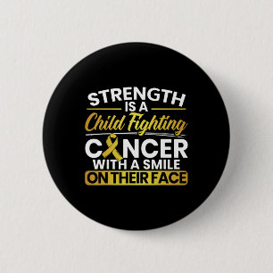 Strenght A Child Fighting Cancer With a Smile On T 6 Cm Round Badge