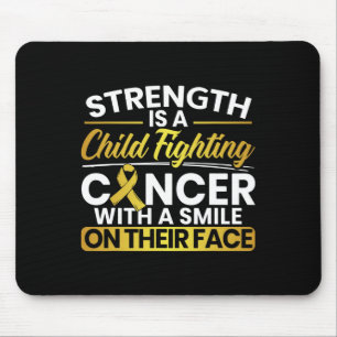Strenght A Child Fighting Cancer With a Smile On T Mouse Pad