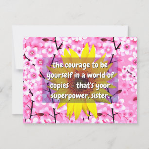 Strength and Courage Sister Quotes   Floral Postcard