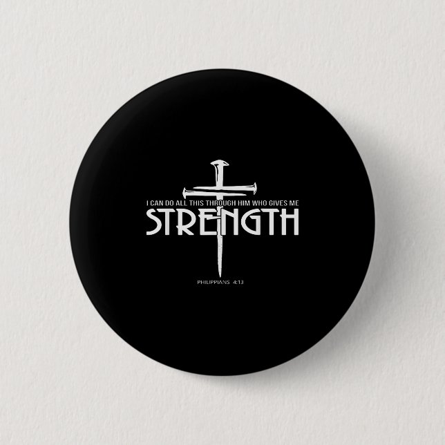 Strength And Nail Cross Bible Verse Christian  6 Cm Round Badge (Front)