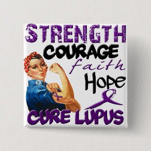 Strength, Courage, Faith, Hope, - Cure Lupus 15 Cm Square Badge