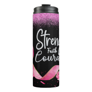 Strength Faith Courage Pink Ribbon Thermal Tumbler