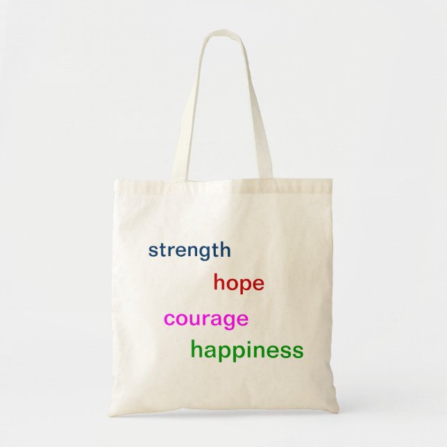 "Strength, hope, courage, happiness"  Tote Bag (Front)
