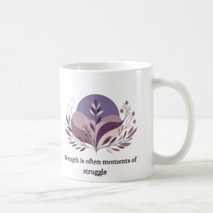 Strength in Struggle Mug Motivational Coffee Cup
