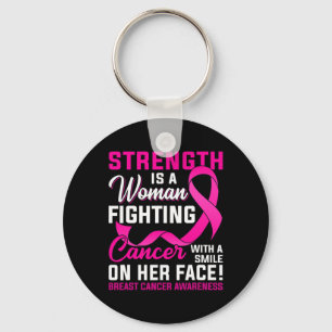 Strength Is A Woman Fighting Cancer Breast Cancer Key Ring