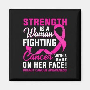 Strength Is A Woman Fighting Cancer Breast Cancer  Magnet
