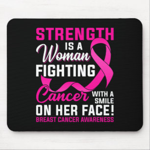 Strength Is A Woman Fighting Cancer Breast Cancer  Mouse Pad