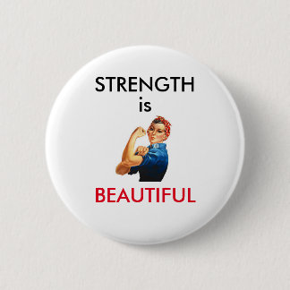 Strength is Beautiful 6 Cm Round Badge