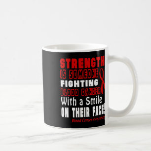 Strength Is Fighting Blood Cancer With A Smile! Coffee Mug