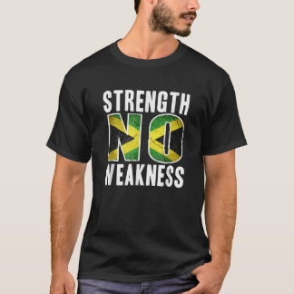 Strength No Weakness Jamaica Flag Pride Jamaica T T-Shirt