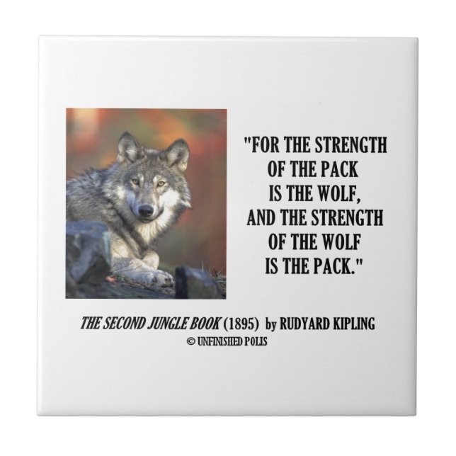 Strength Of The Pack Is The Wolf Kipling Quote Ceramic Tile (Front)