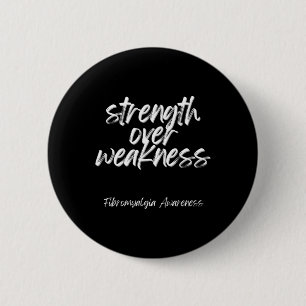 Strength Over Weakness - Fibromyalgia Awareness 1 6 Cm Round Badge