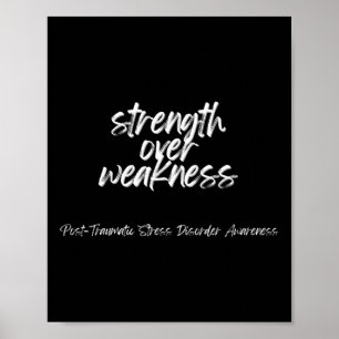 Strength Over Weakness - Post Traumatic Stress Dis Poster