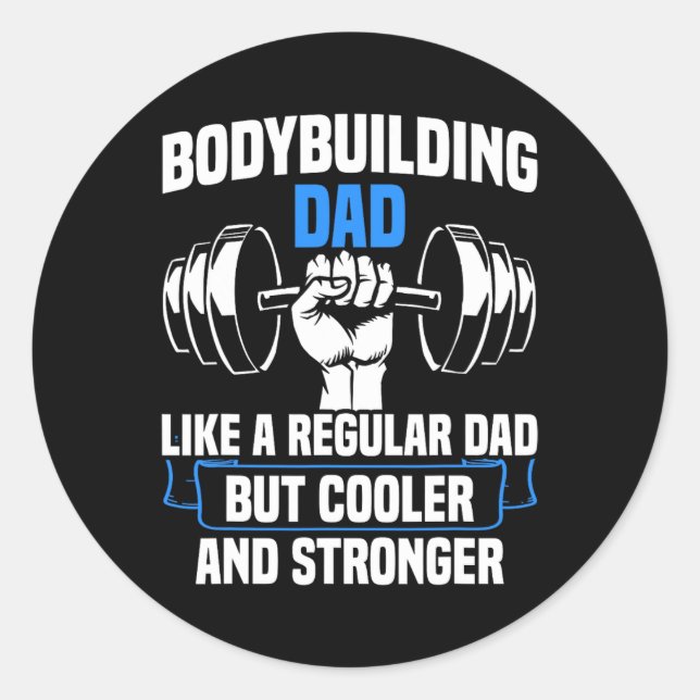 Strength Sports Gym Funny Bodybuilding Dad  Classic Round Sticker (Front)