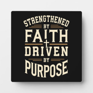 Strengthened by Faith, Driven by Purpose, Success Plaque