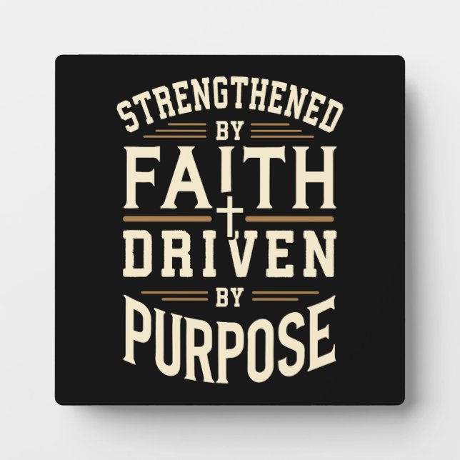 Strengthened by Faith, Driven by Purpose, Success Plaque (Front)