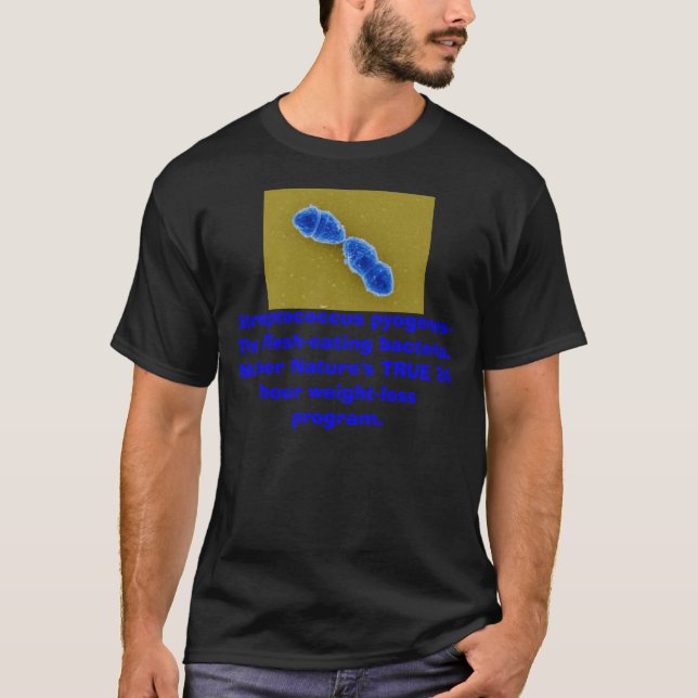 strep1, Streptococcus pyogenes-  The flesh-eati... T-Shirt (Front)
