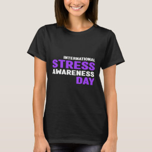 Stress Awareness - International Stress Awareness T-Shirt