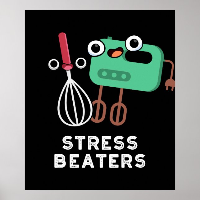 Stress Beaters Funny Baking Whisk Pun Dark BG Poster (Front)