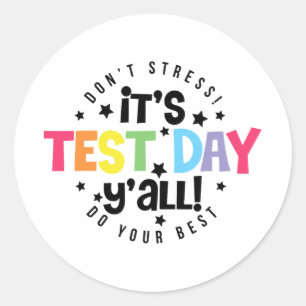 Stress Do Your Best You Got This Test Day Classic Round Sticker