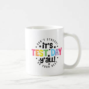 Stress Do Your Best You Got This Test Day Coffee Mug